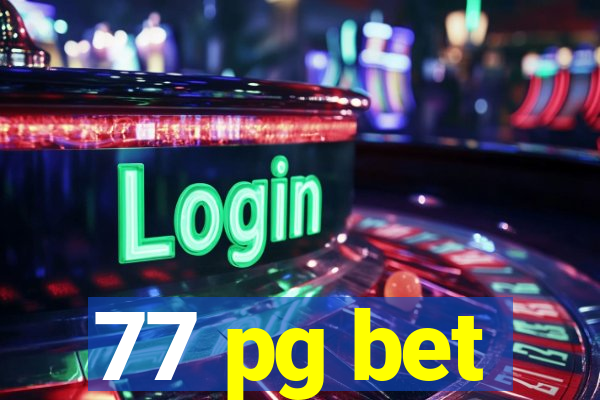 77 pg bet